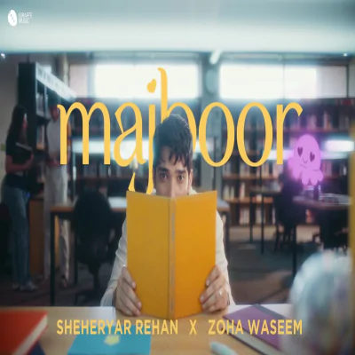 Download Majboor - Sheheryar Rehan x Zoha Waseem  mp3 song, Majboor - Sheheryar Rehan x Zoha Waseem full album download