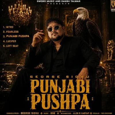 Download Punjabi Pushpa George Sidhu mp3 song, Punjabi Pushpa full album download