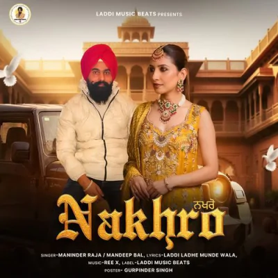 Download Nakhro Maninder Raja mp3 song, Nakhro full album download