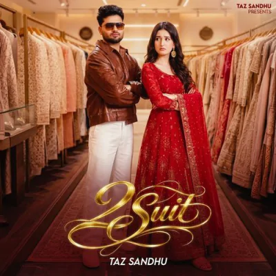 Download 2 Suit Taz Sandhu, Captain, Jeet Aman mp3 song, 2 Suit full album download