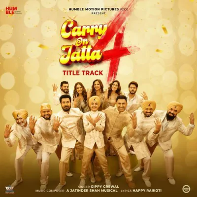 Download Carry On Jatta 4 - Title Track Happy Raikoti, Jatinder Shah, Gippy Grewal mp3 song, Carry On Jatta 4 - Title Track full album download
