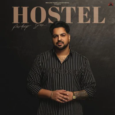 Download Hostel Pardeep Sran, Gaiphy, Gagg Brar mp3 song, Hostel full album download