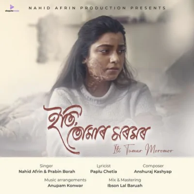 Download Iti Tumar Moromor Nahid Afrin, Prabin Borah, Paplu Chetia, Anshuraj Kashyap mp3 song, Iti Tumar Moromor full album download