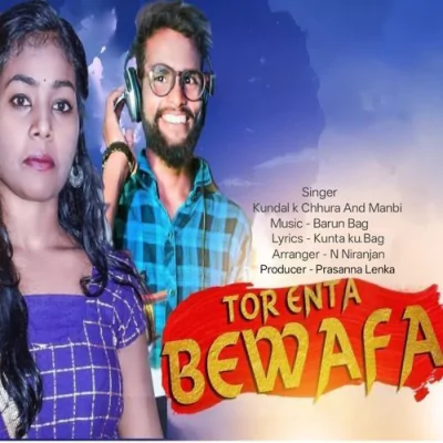 Download Tor Enta Bewafa Kundal K Chhura, Manbi, N Niranjan mp3 song, Tor Enta Bewafa full album download