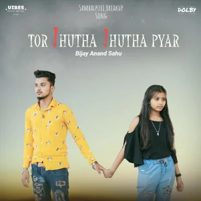 Download Tor Jhutha Jhutha Pyar Bijay Anand Sahu mp3 song, Tor Jhutha Jhutha Pyar full album download