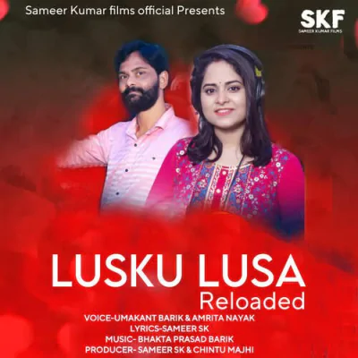 Download Lusku Lusa Reloaded Umakant Barik, Amrita Nayak mp3 song, Lusku Lusa Reloaded full album download