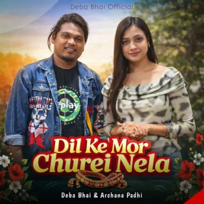 Download Dil Ke Mor Churei Nela Deba Bhai, Archana Padhi mp3 song, Dil Ke Mor Churei Nela full album download