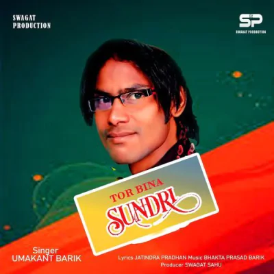 Download Tor Bina Sundri Umakant Barik mp3 song, Tor Bina Sundri full album download