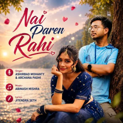 Download Nai Paren Rahi Ashirbad Mohanty, Archana Padhi mp3 song, Nai Paren Rahi full album download