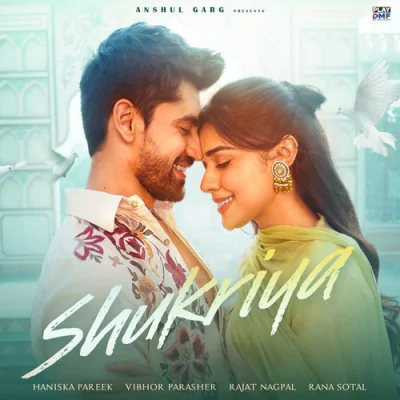 Download Shukriya (Wedding Song) Rana Sotal, Rajat Nagpal, Hansika Pareek, Vibhor Parashar mp3 song, Shukriya (Wedding Song) full album download