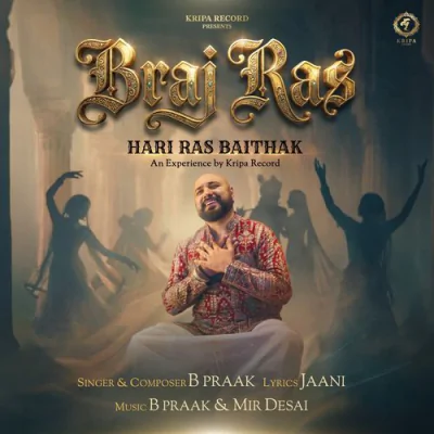 Download Braj Ras B Praak, Jaani, Mir Desai mp3 song, Braj Ras full album download
