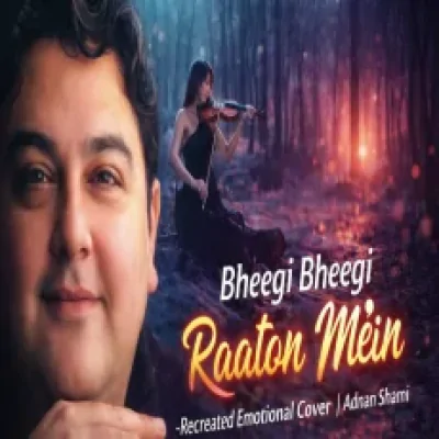 Download Bheegi Bheegi Raaton Mein Recreated Emotional Cover Adnan Sami mp3 song, Bheegi Bheegi Raaton Mein Recreated Emotional Cover full album download