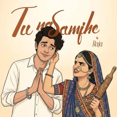 Download Tu Na Samjhe Hellow Raja, MaxXTurnn mp3 song, Tu Na Samjhe full album download