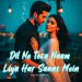 Dil Ne Tera Naam Liya Har Saans Mein