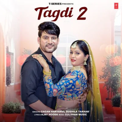 Download Tagdi 2 Gagan Haryanvi, Sushila Takhar, Gulshan Music mp3 song, Tagdi 2 full album download