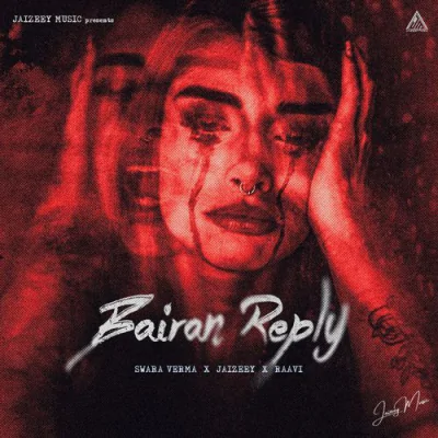 Download Bairan Reply Jaizeey, Swara Verma mp3 song, Bairan Reply full album download