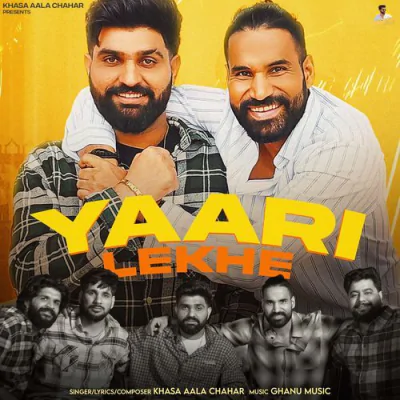 Download Yaari Lekhe Khasa Aala Chahar, Ghanu Music mp3 song, Yaari Lekhe full album download