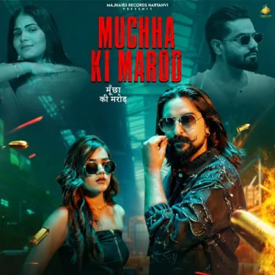 Download Muchha Ki Marod (feat. Kay D & Somiya Bhatt) Raj Mawer, Ashu Twinkle, Gurpreet Singh mp3 song, Muchha Ki Marod (feat. Kay D & Somiya Bhatt) full album download