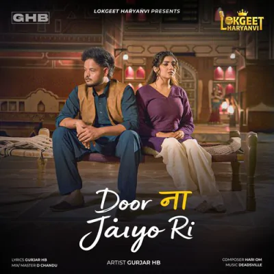 Download Door Na Jaiyo Ri Gurjar HB mp3 song, Door Na Jaiyo Ri full album download