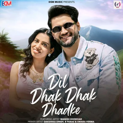 Download Dil Dhak Dhak Dhadke (feat. Manish Khokhar) Dakshika Singh, Swara Verma, B Paras mp3 song, Dil Dhak Dhak Dhadke (feat. Manish Khokhar) full album download