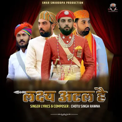 Download Lakshya Atal Hai Chotu Singh Rawna mp3 song, Lakshya Atal Hai full album download