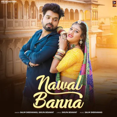 Download Nawal Banna Salim Shekhawas, Shilpa Bidawat mp3 song, Nawal Banna full album download