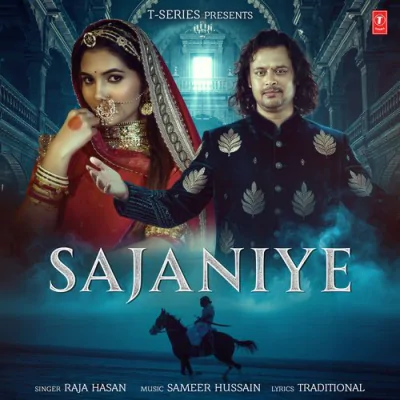 Download Sajaniye Raja Hasan, Sameer Hussain, Traditional mp3 song, Sajaniye full album download