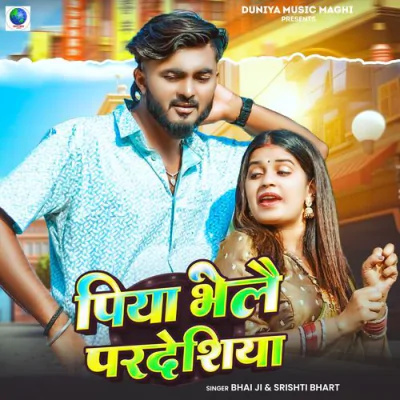 Download Piya Bhele Pardesiya Bhai Ji, Srishti Bharti mp3 song, Piya Bhele Pardesiya full album download