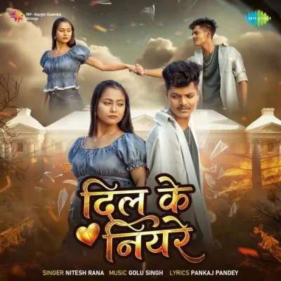 Download Dil Ke Niyare Golu Singh, Nitesh Rana mp3 song, Dil Ke Niyare full album download