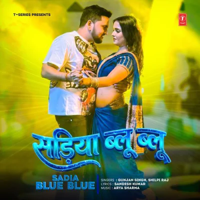 Download Sadia Blue Blue Gunjan Singh, Shilpi Raj, Arya Sharma, Sandesh Kumar mp3 song, Sadia Blue Blue full album download