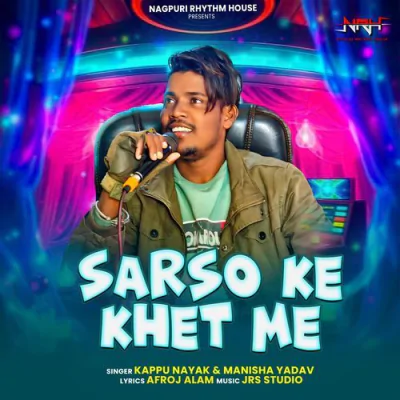 Download Sarso Ke Khet Me Kappu Nayak, Manisha Yadav mp3 song, Sarso Ke Khet Me full album download