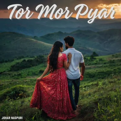 Download Tor Mor Pyar Johar Nagpuri mp3 song, Tor Mor Pyar full album download