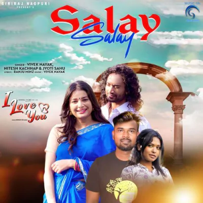 Download Salay Salay Vivek Nayak, Nitesh Kachhap, Jyoti Sahu mp3 song, Salay Salay full album download