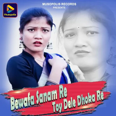Download Bewafa Sanam Re Toy Dele Dhoka Re Ignesh Kumar mp3 song, Bewafa Sanam Re Toy Dele Dhoka Re full album download