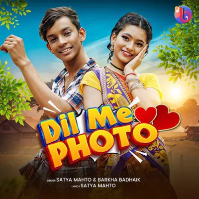 Download Dil Me Photo SATYA MAHTO, Barkha Badhaik mp3 song, Dil Me Photo full album download