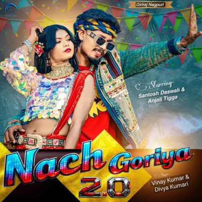 Download Nach Goriya 2.0 Vinay Kumar, Divya Kumari mp3 song, Nach Goriya 2.0 full album download
