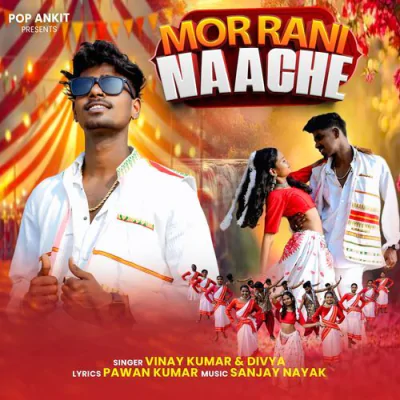 Download Mor Rani Naache Vinay Kumar, Divya mp3 song, Mor Rani Naache full album download