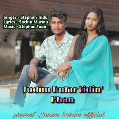 Download Judim Dular Lidin Khan Stephan Tudu mp3 song, Judim Dular Lidin Khan full album download
