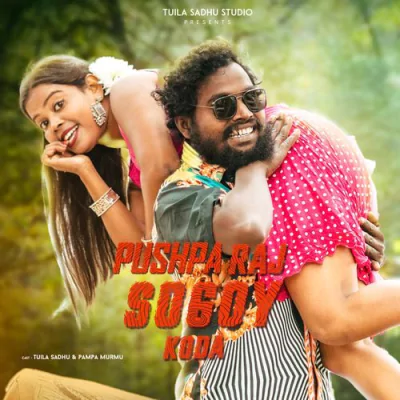 Download Pushpa Raj Sogoy Koda Tuila Sadhu mp3 song, Pushpa Raj Sogoy Koda full album download