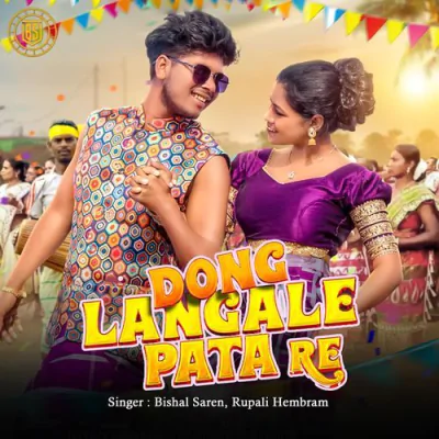 Download Dong Langale Pata Re Bishal Saren, Rupali Hembram mp3 song, Dong Langale Pata Re full album download