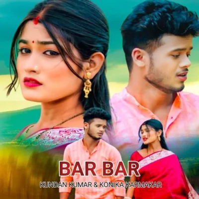 Download Bar Bar ( Purulia Song) Kundan Kumar mp3 song, Bar Bar ( Purulia Song) full album download