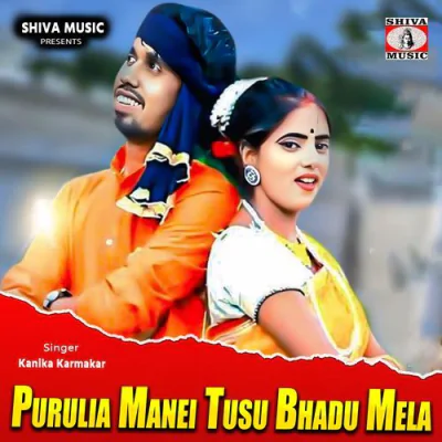 Download Purulia Manei Tusu Bhadu Mela Kanika Karmakar mp3 song, Purulia Manei Tusu Bhadu Mela full album download