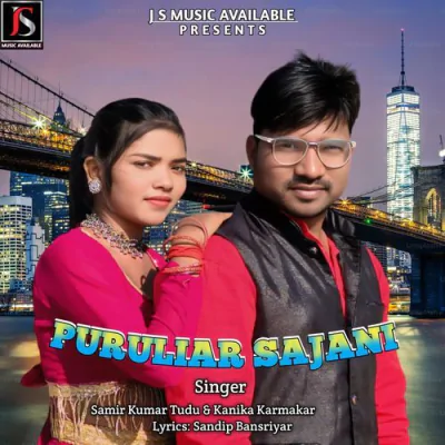 Download Puruliar Sajani Samir Kumar Tudu, Kanika Karmakar mp3 song, Puruliar Sajani full album download