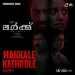 Makkale Kathoole (From 