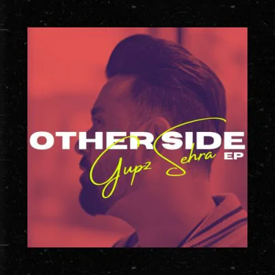 Other Side - Gupz Sehra - Punjabi Mp3 Songs Download