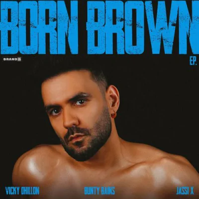 Born Brown - Vicky Dhillon - Punjabi Mp3 Songs Download