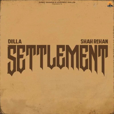 Settlement - Dulla - Punjabi Mp3 Songs Download