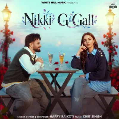 Nikki G Gall - Happy Raikoti - Punjabi Mp3 Songs Download