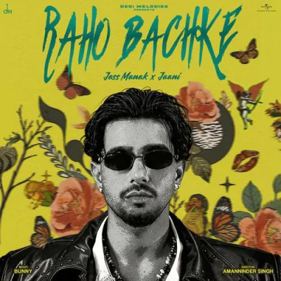 Raho Bachke - Jass Manak - Punjabi Mp3 Songs Download