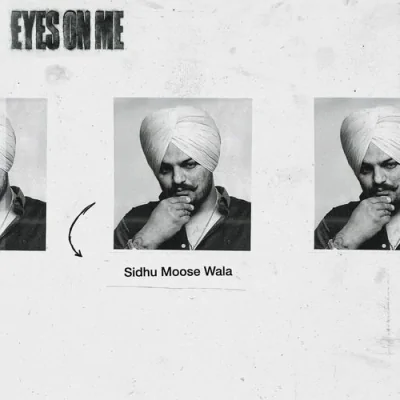 Eyes On Me - Sidhu Moose Wala Mp3 Songs Download